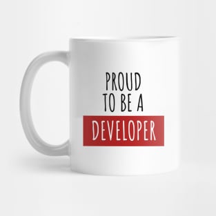 Proud to be a developer Mug